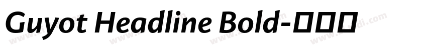 Guyot Headline Bold字体转换 Guyot Headline Bold字体转换